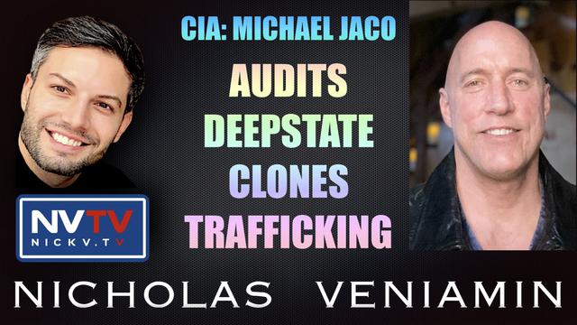 CIA/Seal Michael Jaco Discusses Audits, Deep State, Clones & Trafficking With Nicholas Veniamin!! (Must Video)