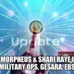 Maori Morpheus & Shari Raye: Major Update Q Global Military Ops, Gesara, EBS, Red Oct (Video)